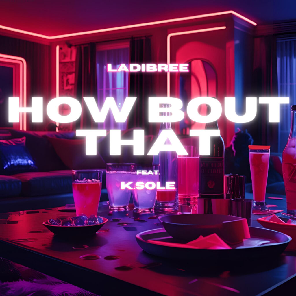 Ladibree Brings Bold Confidence and Queer Empowerment to the Forefront with New Single “How Bout That” Ladibree Brings Bold Confidence and Queer Empowerment to the Forefront with New Single “How Bout That”